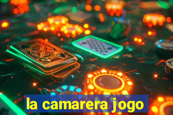 la camarera jogo